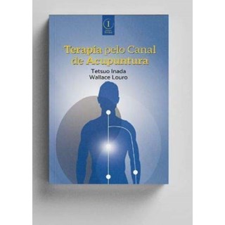 Livro Terapia Pelo Canal De Acupuntura - Inada - Inserir
