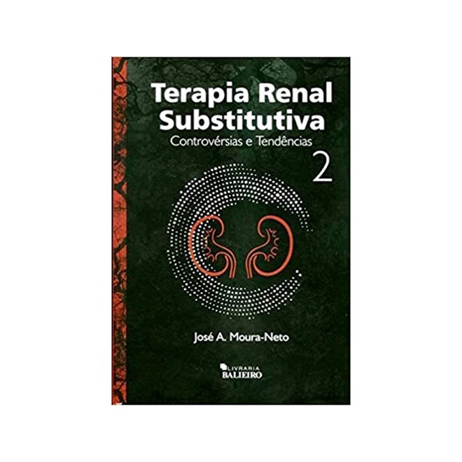 Livro Terapia Renal Substitutiva vol 2  - Moura-Neto - Balieiro