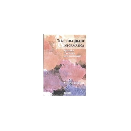 Livro - Terceira Idade e Informática - Kachar Livro - Terceira Idade e Informática - Kachar
