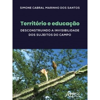 Livro - TERRITORIO E EDUCACAO: DESCONSTRUINDO A INVISIBILIDADE DOS SUJEITOS DO CAMP - SANTOS