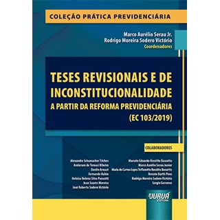 Livro - Teses Revisionais e de Inconstitucionalidade a Partir da Reforma Previdenci - Serau Jr./victorio