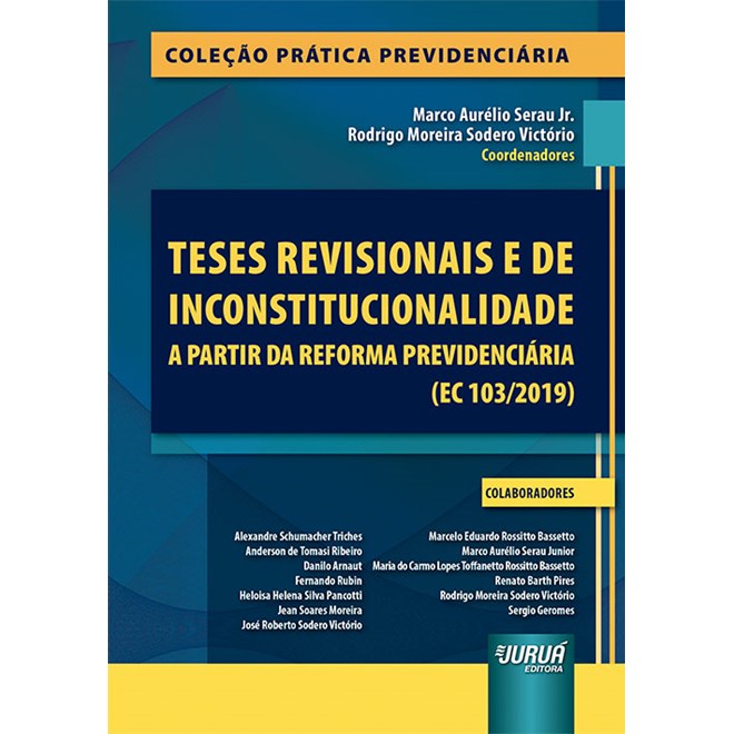 Livro - Teses Revisionais e de Inconstitucionalidade a Partir da Reforma Previdenci - Serau Jr./victorio