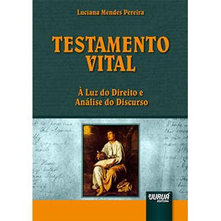 Livro - Testamento Vital - a Luz do Direito e Analise do Discurso - Pereira