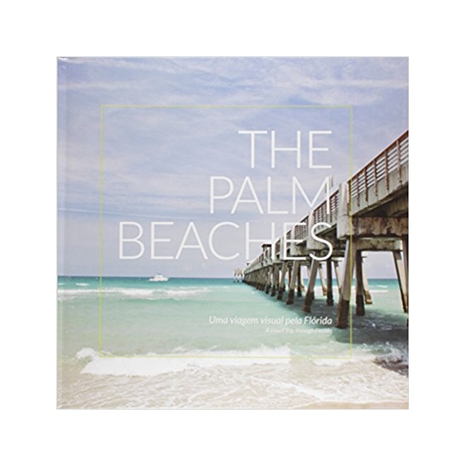 Livro - The Palm Beaches Uma Viagem Visual Pela Florida - Media
