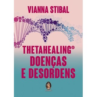 Livro - ThetaHealing Doenças e Desordens - Stibal
