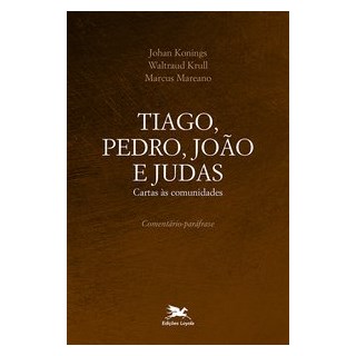 Livro - Tiago, Pedro, Joao e Judas: Cartas as Comunidades - Konings/krull/marean