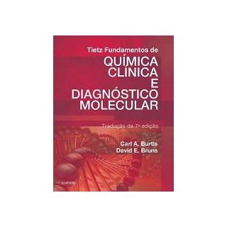 Livro - Tietz Fundamentos de Quimica Clinica e Diagnostico Molecular - Burtis