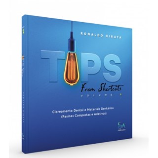 Livro - Tips From Shortcuts: Clareamento Dental e Materiais Dentarios (resinas comp - Hirata