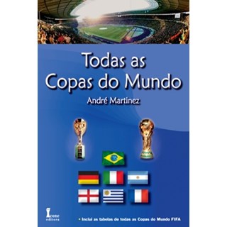 Livro - Todas as Copas do Mundo - Martinez