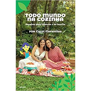 Livro - Todo Mundo Na Cozinha: Receitas para Criancas e de Familia - Fiorentino