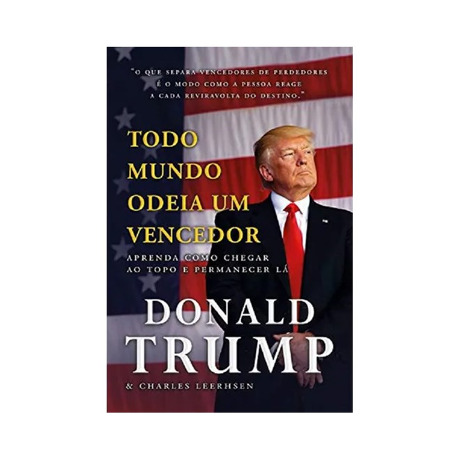 Livro - Todo Mundo Odeia Um Vencedor - Trump