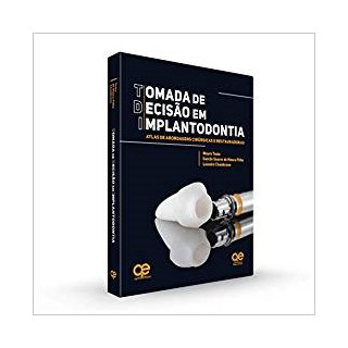 Livro - Tomada de Decisao em Implantodontia Atlas de Abordagens Cirurgicas e Restau - Tosta/moura Filho/ch