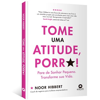 Livro Tome Uma Atitude, Porr*! - Hibbert - Alta Books