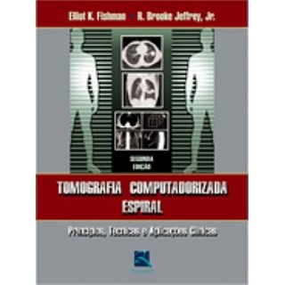 Livro - Tomografia Computadorizada Espiral Principios Tecnicas e Aplicacoes Clinica - Fishman