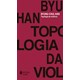 Livro - Topologia da Violencia - Han