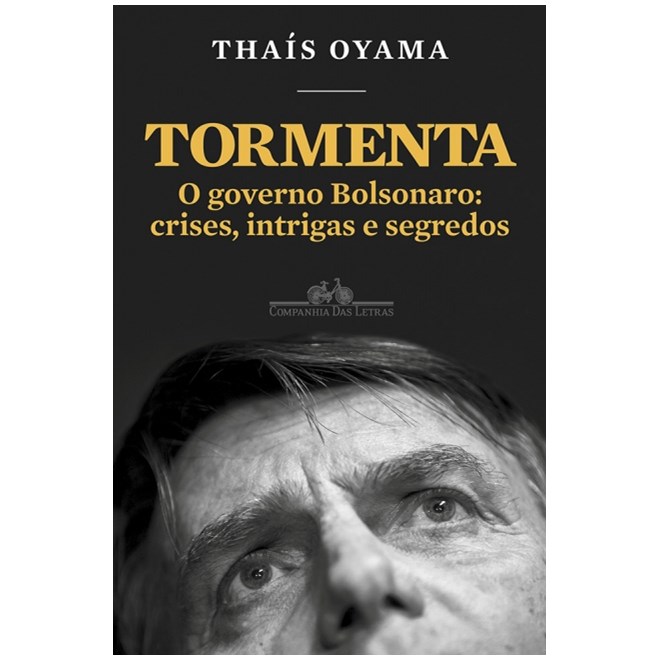 Livro - Tormenta: o Governo Bolsonaro - Crises, Intrigas e Segredos - Oyama