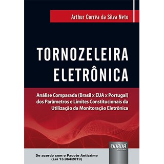 Livro - Tornozeleira Eletronica - Analise Comparada (brasil X Eua X Portugal) dos P - Silva Neto