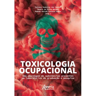 Livro - Toxicologia Ocupacional: Uma Abordagem de Substancias Presentes em Laborato - Santos