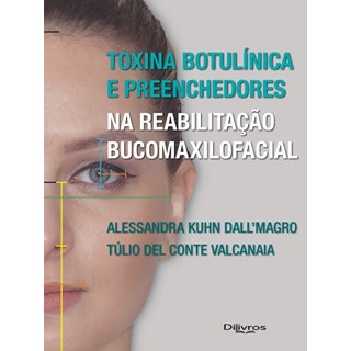Livro - Toxina Botulínica e Preenchedores Na Reabilitação Bucomaxilofacial - Dall Magro