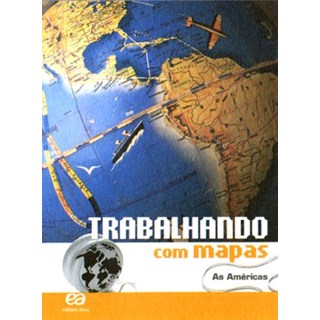 Livro - Trabalhando com Mapas - as Americas - Editora Atica