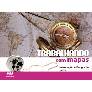 Livro - Trabalhando com Mapas - Introducao a Geografia - Editora Atica