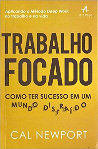 Livro - Trabalho Focado. Como Ter Sucesso Em Um Mundo Distraído ...