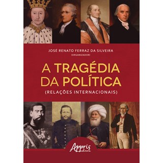Livro - Tragedia da Politica, a - (relacoes Internacionais) - Silveira