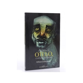 Livro - Tragedia de Otelo, a - o Mouro de Veneza - Shakespeare