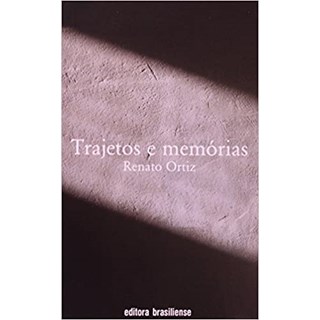 Livro - Trajetos e Memorias - Ortiz