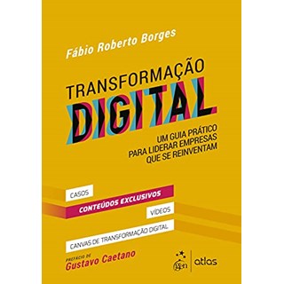 Livro - Transformacao Digital: Um Guia Pratico para Liderar Empresas Que se Reinven - Borges