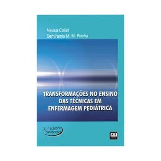 Livro - Transformacoes No Ensino das Tecnicas em Enfermagem Pediatrica 2. Ed. - Rocha