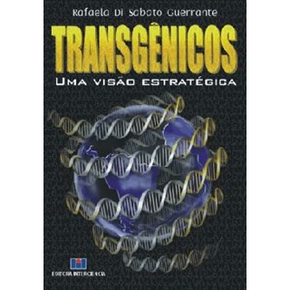 Livro - Transgenicos - Uma Visao Estrategica - Guerrante