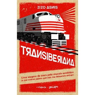 Livro - Transiberiana: Uma Viagem de Trem Pelo Mundo Sovietico (e por Outros Paises - Asnis