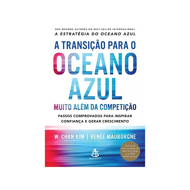 Livro - Transicao para o Oceano Azul, a - Muito Alem da Competicao - Passos Comprov - Kim/mauborgne