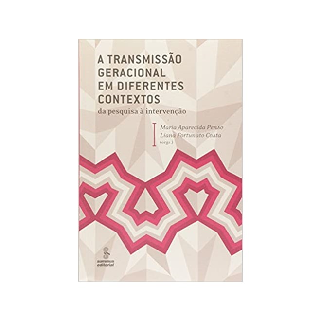 Livro - Transmissao Geracional em Diferentes Contextos, A - Penso/ Costa