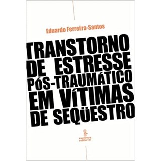 Livro - Transtorno de Estresse Pos-traumatico em Vitimas de Sequestro - Santos