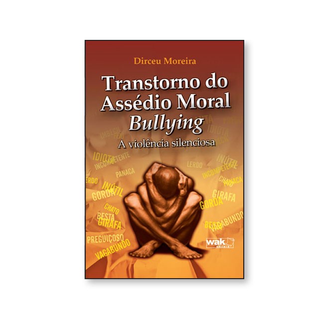 Livro - Transtorno do Assedio Moral-bullying - a Violencia Silenciosa - Moreira