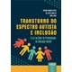 Livro - Transtorno do Espectro Autista e Inclusao - Buss/andrade/stoltz