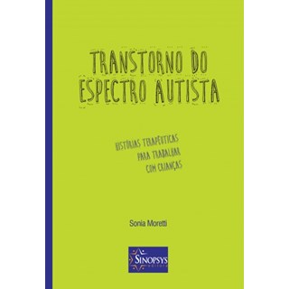 Livro - Transtorno do Espectro Autista: Historias Terapeuticas para Trabalhar com C - Moretti