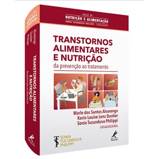 Livro Transtornos Alimentares e Nutrição da Prevenção ao Tratamento - Alvarenga - Manole