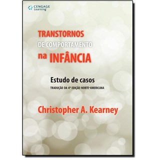 Livro - Transtornos de Comportamento Na Infancia - Estudo de Casos Traducao da 4 E - Kearney