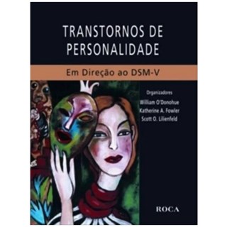 Livro - Transtornos de Personalidade - em Direcao ao Dsm-v - Odonohue/fowler/lil