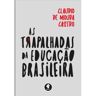 Livro - Trapalhadas da Educacao Brasileira, as - Castro