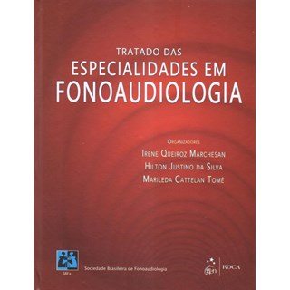 Livro - Tratado das Especialidades em Fonoaudiologia - Marchesan/silva/tome