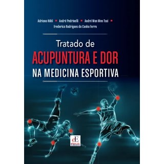 Livro Tratado de Acupuntura e Dor na Medicina Esportiva - Höhl - Editores