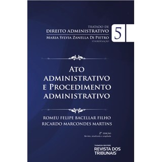 Livro - Tratado de Direito Administrativo - Ato Administrativo e Procedimento Admin - Bacellar Filho/marti