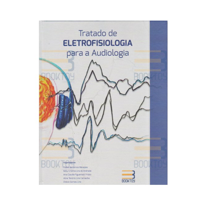 Livro - Tratado de Eletrofisiologia para Audiologia - Menezes/andrade/friz
