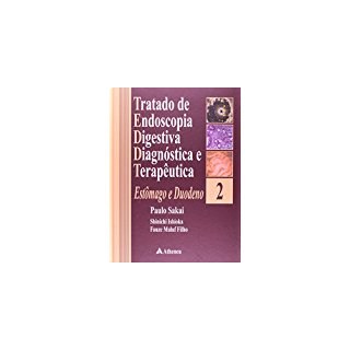 Livro Tratado de Endoscopia Digestiva Diag. e Terapêutica - Sakai - Atheneu