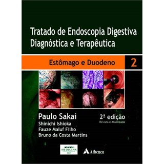 Livro - Tratado de Endoscopia Digestiva Diagnostica e Terapeutica - Vol. 2 - Estoma - Sakai