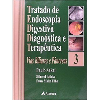 Livro - Tratado de Endoscopia Digestiva Diagnostica e Terapeutica - Vol.3 - Sakai